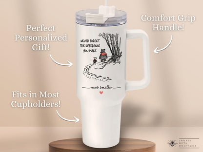 Teacher 40oz Tumbler, Never Forget the Difference You Make Tumbler with Handle Teacher Appreciation Gift Thank You Teacher Travel Mug Cup